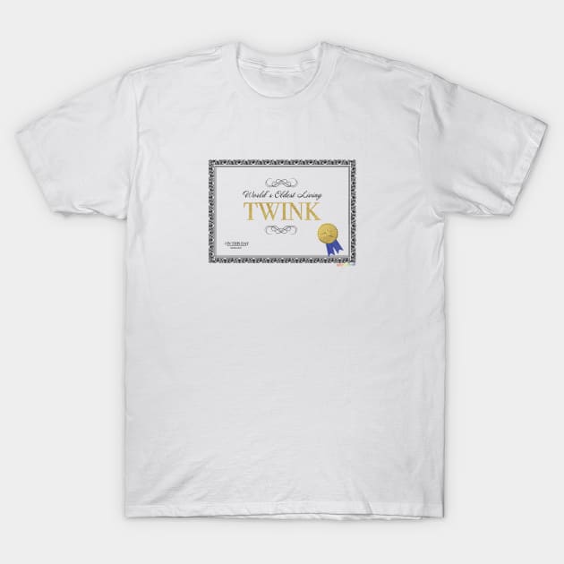 World's Oldest Living Twink Award T-Shirt by GayOleTime